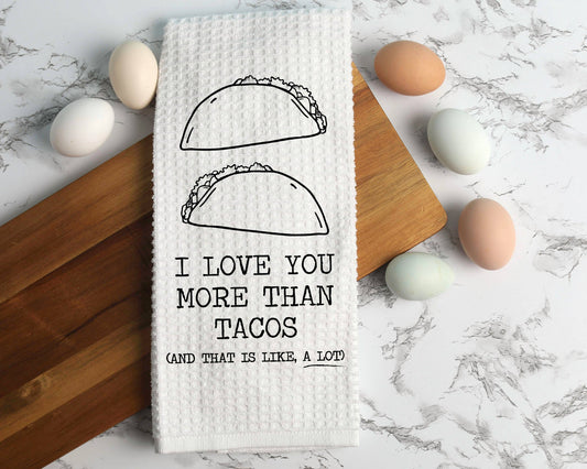 I Love You Taco Towel, Funny Food Kitchen Towel