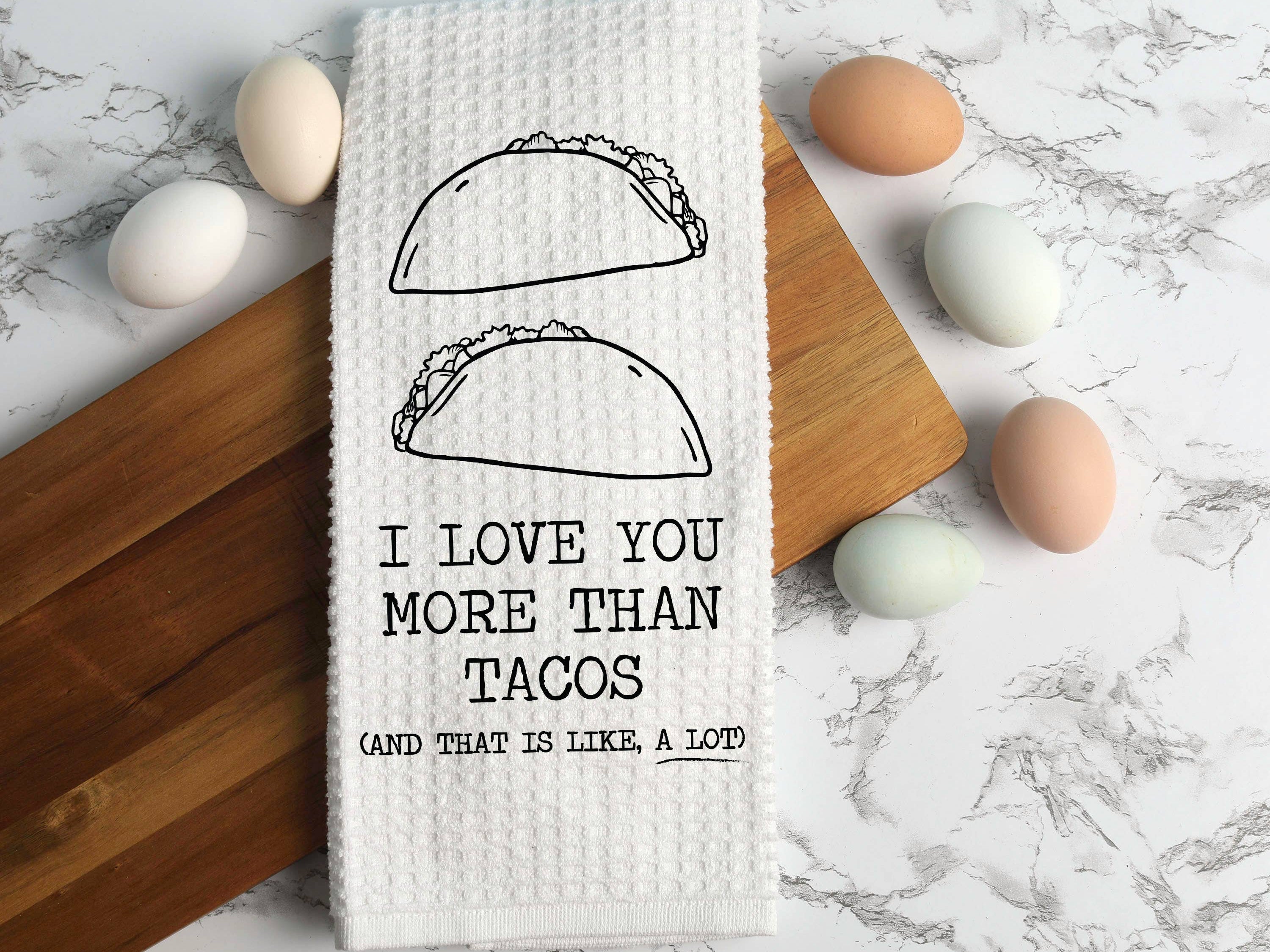 I Love You Taco Towel, Funny Food Kitchen Towel