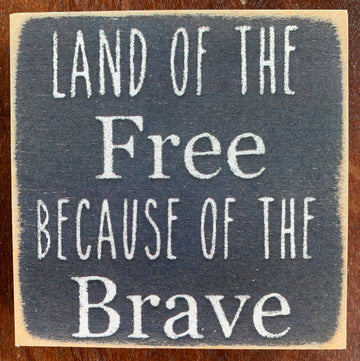 Land of The Free 4"x4" Sign