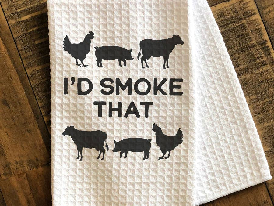 I'd Smoke that Kitchen Towel, BBQ Towel, Grilling Gift