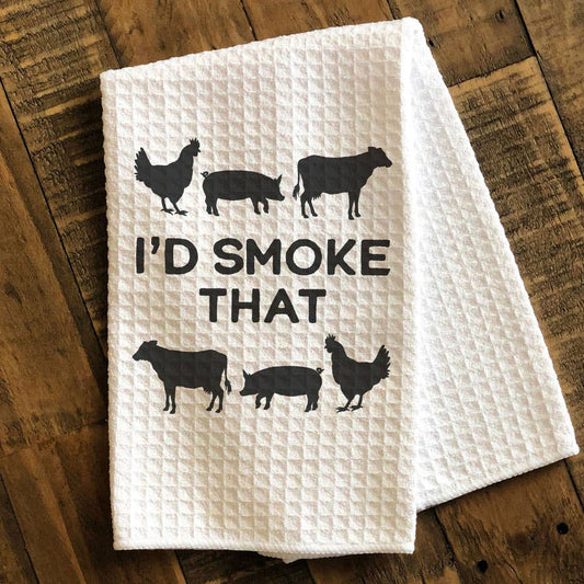 I'd Smoke that Kitchen Towel, BBQ Towel, Grilling Gift