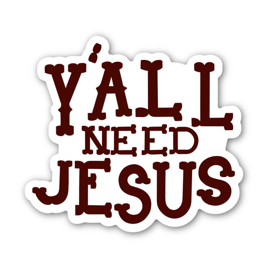 Y'all Need Jesus Text Faith Bible Sticker