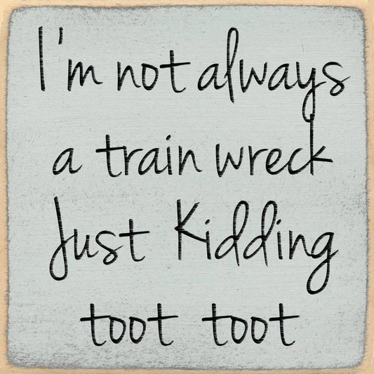 Toot Toot 4"x4" Sign