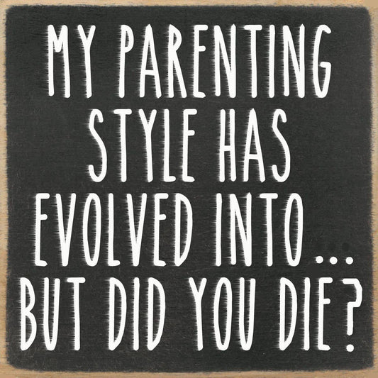 Parenting Style 4"x4" Sign