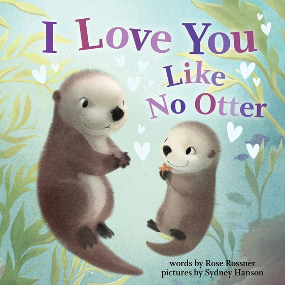 I Love You Like No Otter: Punderland Series (Hardcover)